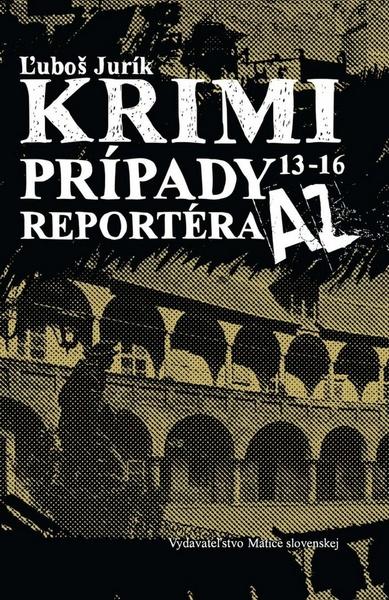 Krimi prípady reportéra AZ 13 - 16 - 978-80-8115-238-2