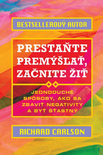 Prestaňte premýšľať, začnite žiť - 978-80-8109-298-5