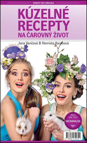 Kúzelné recepty na čarovný život - 978-80-89642-34-2