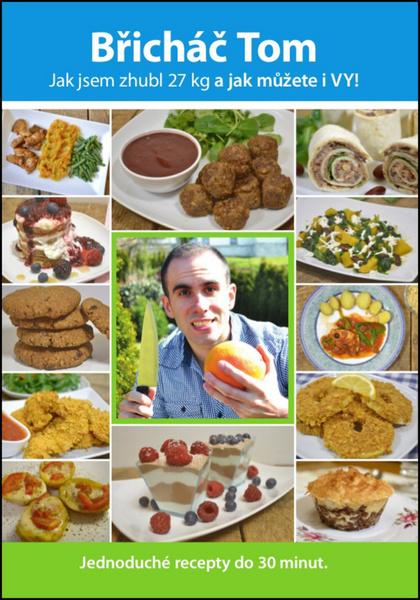 Knihy Břicháč Tom Jak jsem zhubl 27 kg a jak můžete i VY! (Mgr. Tomáš Kosačík) - 978-80-260-7860-9