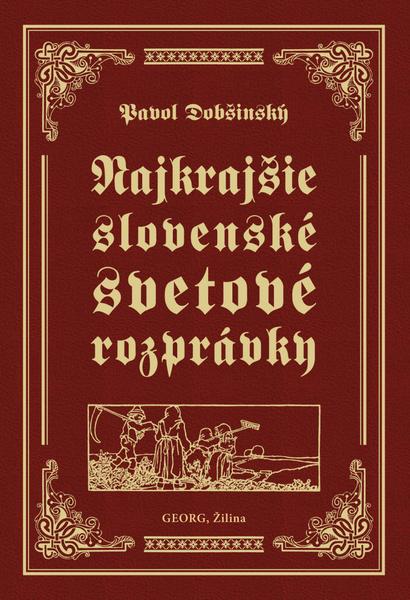 Levně Najkrajšie slovenské svetové rozprávky