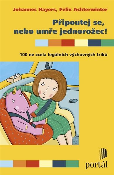 Levně Připoutej se, nebo umře jednorožec!