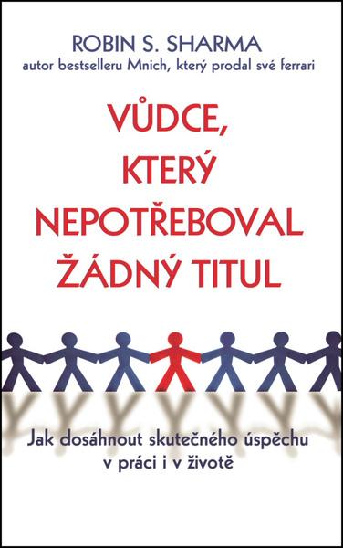 Vůdce, který nepotřeboval žádný titul - 978-80-87950-33-3
