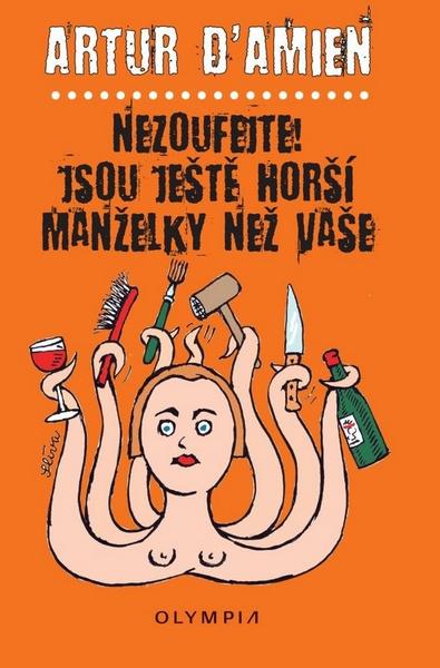 Nezoufejte! Jsou ještě horší manželky než vaše - 978-80-7376-453-1