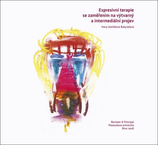 Expresivní terapie se zaměřením na výtvarný a intermediální projev - 978-80-7485-111-7