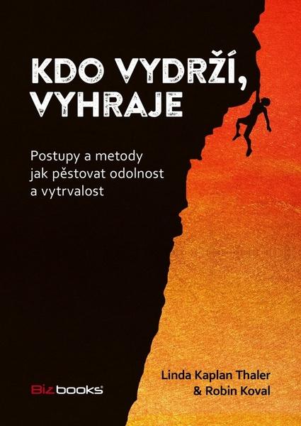 Kdo vydrží, vyhraje - Linda Kaplan-Thaler - 978-80-265-0546-4