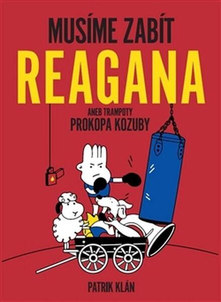 Musíme zabít Reagana - 978-80-270-0677-9