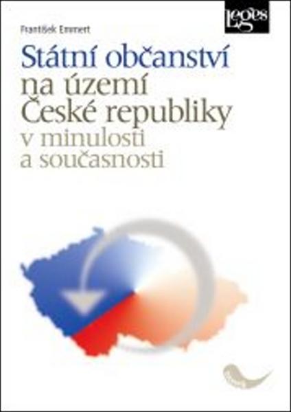 Státní občanství na území České republiky v minulosti a současnosti - 978-80-7502-163-2