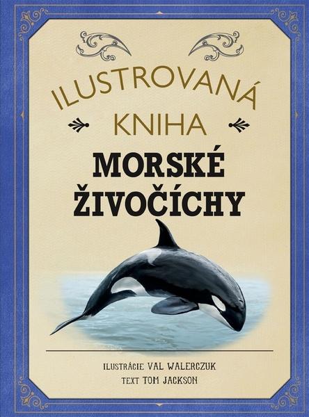 Levně Ilustrovaná kniha Morské živočíchy