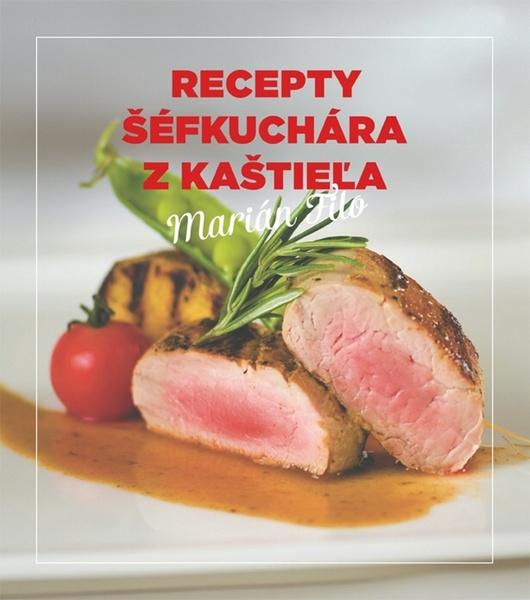 Recepty šéfkuchára z kaštieľa - 978-80-8142-627-8