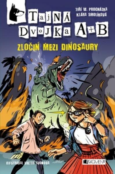Tajná dvojka A + B Zločin mezi dinosaury - 978-80-253-2993-1