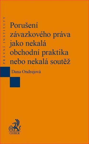 Porušení závazkového práva jako nekalá obchodní praktika nebo nekalá soutěž - 978-80-7400-628-9