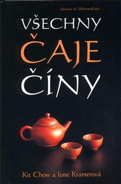 Všechny čaje Číny - Kit Chow - 978-80-85905-54-0
