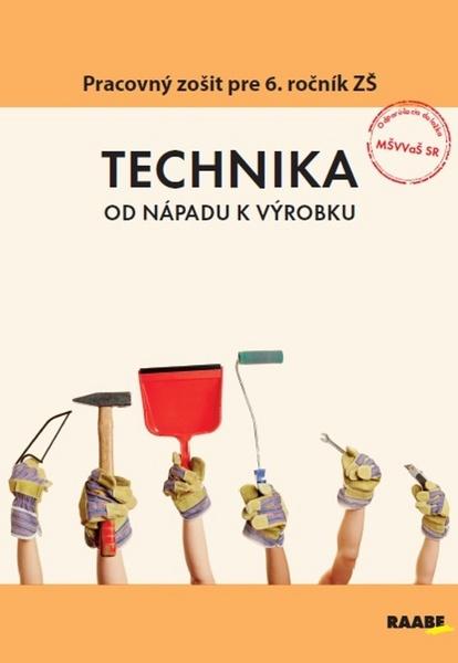 Levně Technika od nápadu k výrobku - Eleonóra Boocová; Bernardína Borsíková; Andrej Fuj