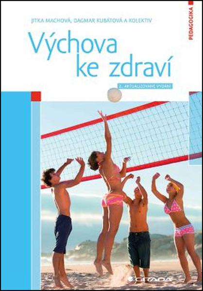Levně Výchova ke zdraví - Machová Jitka, Kubátová Dagmar a kolektiv
