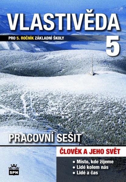 Vlastivěda 5 Člověk a jeho svět Pracovní sešit - 978-80-7235-589-1