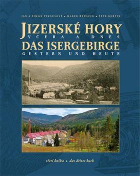 Jizerské hory včera a dnes - 978-80-905590-7-3