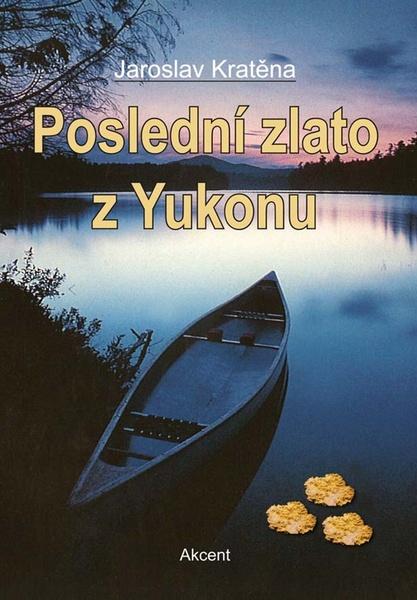 Poslední zlato z Yukonu - 978-80-7497-162-4