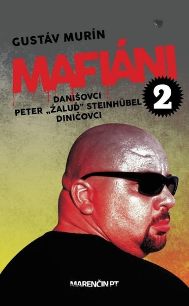 Levně Mafiáni 2 Danišovci Peter ,,Žaluď“ Steinhübel Diničovci