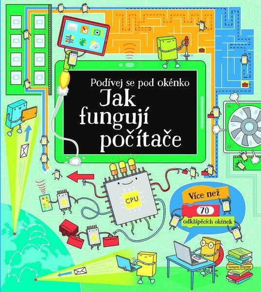 Podívej se pod okénko Jak fungují počítače - 978-80-256-1905-6