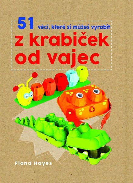 51 věcí, které si můžeš vyrobit z krabiček od vajec - 978-80-256-1927-8