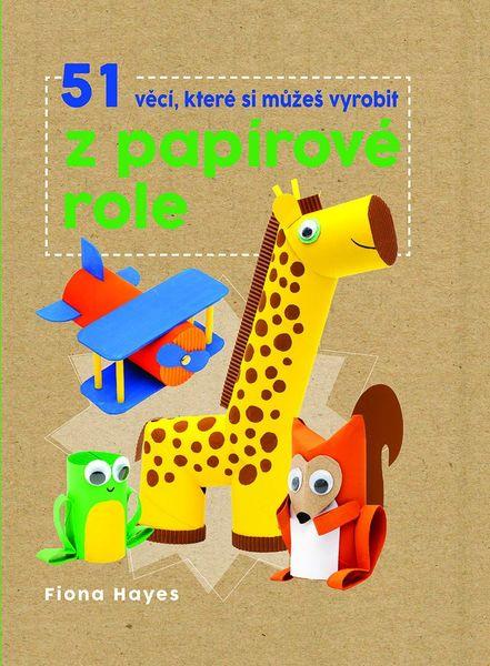 51 věcí, které si můžeš vyrobit z papírové role - 978-80-256-1928-5