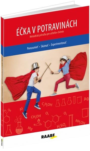 Éčka v potravinách Metodická príručka pre učiteľov chémie - 978-80-8140-251-7