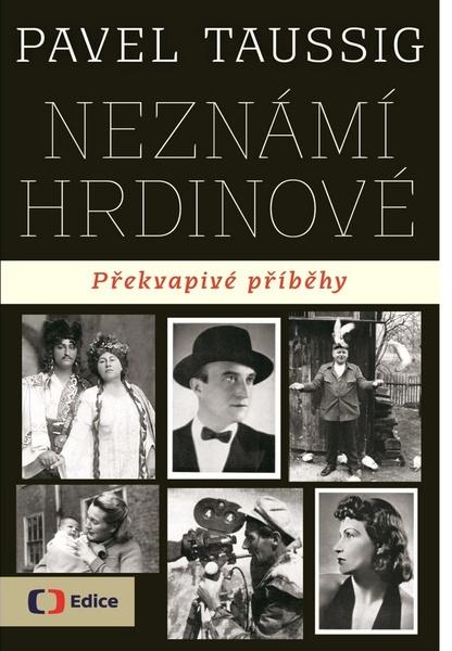 Neznámí hrdinové Překvapivé příběhy - 978-80-7448-065-2