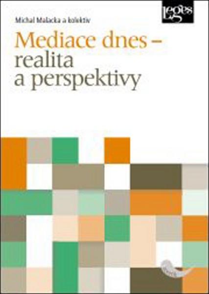 Mediace dnes – realita a perspektivy - 978-80-7502-170-0