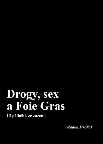 Levně Drogy, sex a Foie Gras
