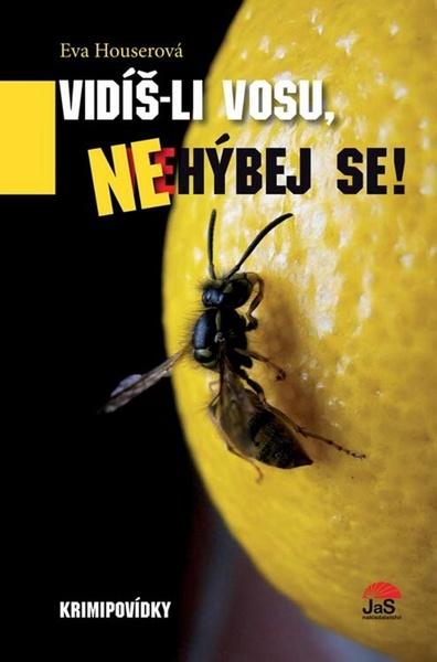 Vidíš-li vosu, nehýbej se! - 978-80-87654-10-1