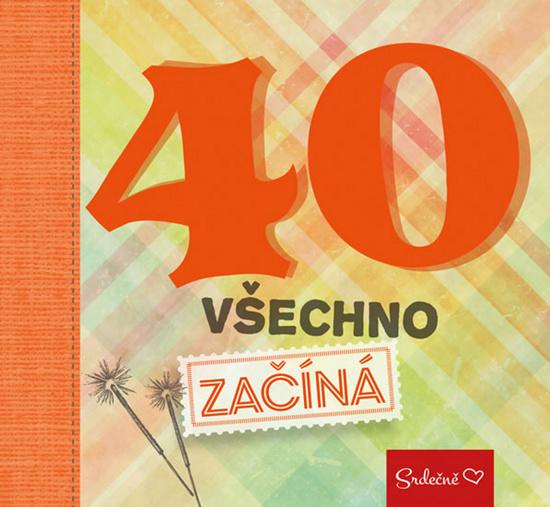 40 všechno začíná - 978-80-7549-203-6