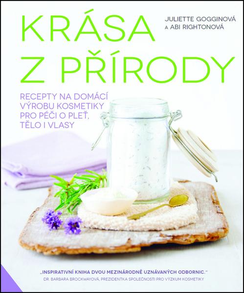 Krása z přírody - Juliette Gogginová, Abi Rightonová - 978-80-7359-517-3