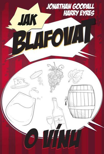 Jak blafovat o víně - 978-80-7390-406-7
