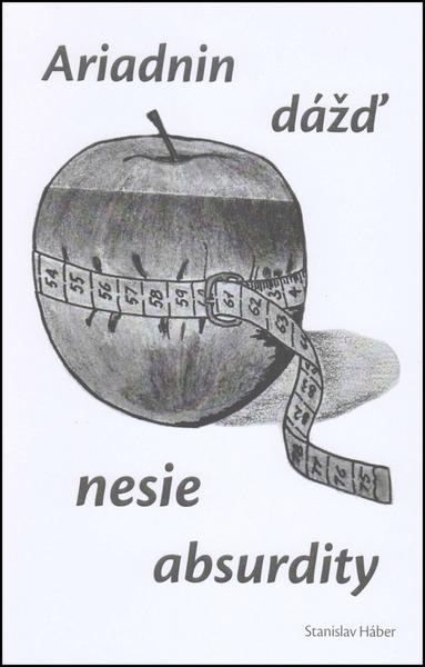 Levně Ariadnin dážď nesie absurdity