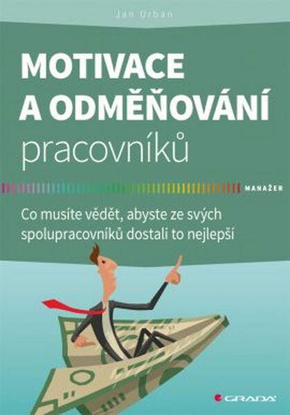 Motivace a odměňování pracovníků - 978-80-271-0227-3