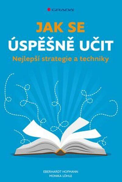 Jak se úspěšně učit - 978-80-271-0286-0