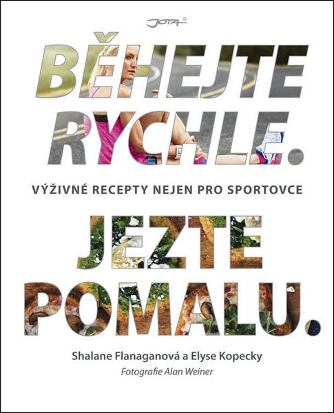 Běhejte rychle, jezte pomalu - 978-80-7565-103-7