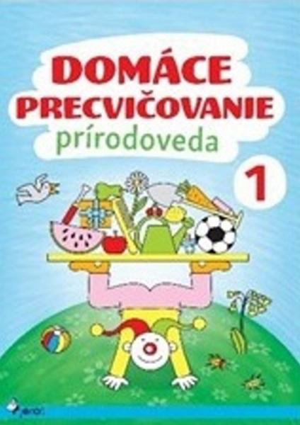 Domáce precvičovanie Prírodoveda 1 - 978-80-7353-493-6