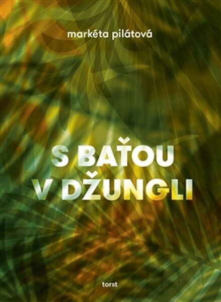 S Baťou v džungli - 978-80-7215-539-2
