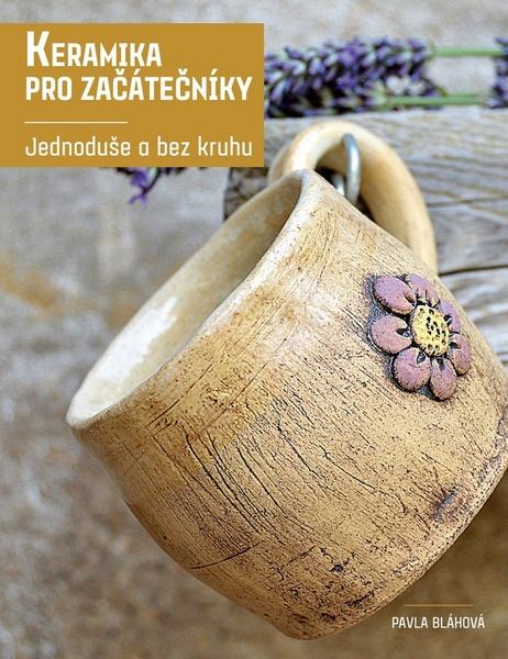 Keramika pro začátečníky - 978-80-264-1389-9