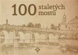 100 staletých mostů - 978-80-87438-69-5