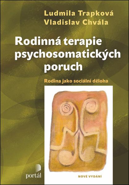 Levně Rodinná terapie psychosomatických poruch - Ludmila Trapková; Vladislav Chvála