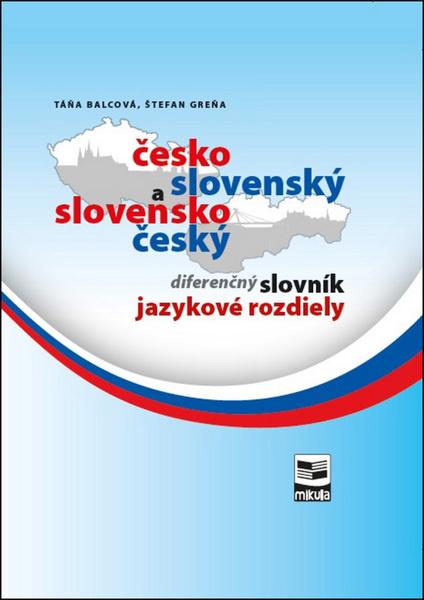 Česko-slovenský a slovensko-český diferenčný slovník - Táňa Balcová - 978-80-88814-93-1