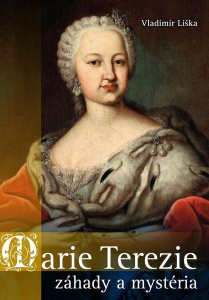Levně Marie Terezie záhady a mystéria
