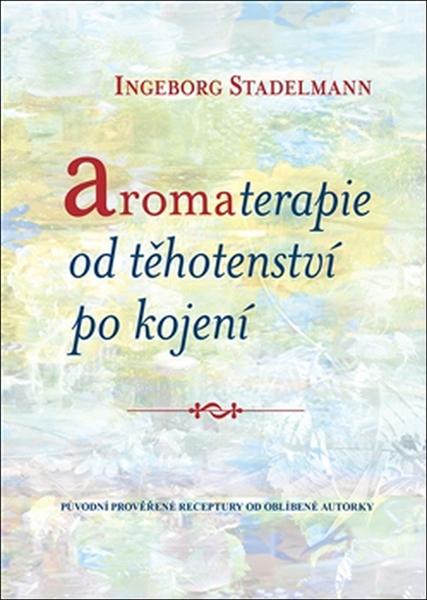 Aromaterapie od těhotenství po kojení - 978-80-86356-58-7