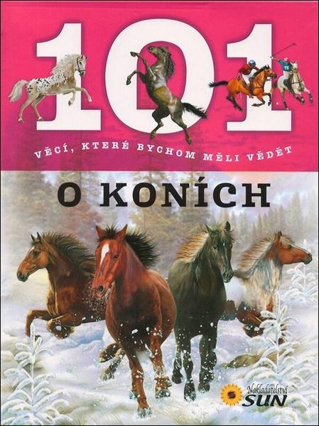 101 věcí, které bychom měli vědět o koních - 978-80-7371-086-6