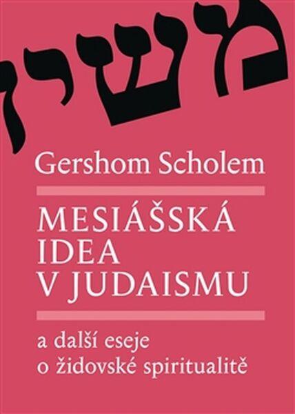 Mesiášská idea v judaismu - 978-80-7530-064-5