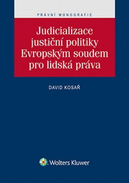 Levně Judicializace justiční politiky Evropským soudem pro lidská práva