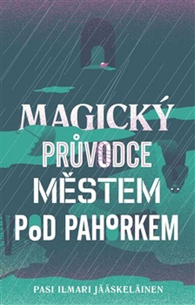 Magický průvodce městem pod pahorkem - 978-80-7432-790-2